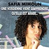 Safia Mimoun dans Une vosgienne vient d'apprendre qu'elle est arabe... - Théâtre Le Mélo D'Amélie