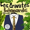 Les cravates léopards - Théâtre de l'Embellie