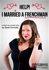 Sarah Donnelly dans Help ! I Married a Frenchman ! - SoGymnase au Théatre du Gymnase Marie Bell