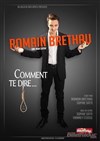 Romain Brethau dans Comment te dire... - Théâtre Nice Saleya (anciennement Théâtre du Cours)