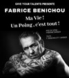 Fabrice Benichou dans Ma Vie, un Poing c'est tout ! - Apollo Théâtre - Salle Apollo 130