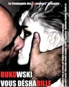 Bukowski vous déshabille - Théâtre Popul'air du Reinitas