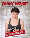 Fanny Mermet dans Détention dérisoire - Chez les Fous