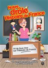 Notre drôle Histoire de France - Salle Pierre Lamy