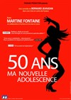 Martine Fontaine dans 50 ans, ma nouvelle adolescence - Le Complexe Café-Théâtre - salle du haut