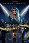Des mots qui sonnent : Tribute Celine Dion - Salle Agora