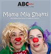 Mama Mia Shakti - ABC Théâtre