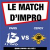 Match d'improvisation Paris - Cergy Pontoise - Foyer Tolbiac