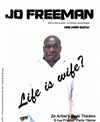Jo Freeman dans Life is wife ? - Le Paris de l'Humour
