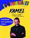 Kamel dans Kamel comme avant... mais avec la tête d'aujourd'hui - Espace musical Hyperion