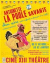Antoinette, la poule savante - Théâtre Lepic