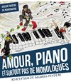 Amour, piano et surtout pas de monologues - Atelier Théâtre de Montmartre