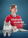 Océanerosemarie dans Chatons Violents - La Comédie de Toulouse