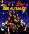 Zigi au Balèti - Théâtre des Brunes