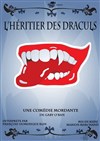 L'héritier des Draculs - La comédie de Marseille (anciennement Le Quai du Rire)