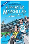 Supporter marseillais ... what else ? - La Comédie des Suds