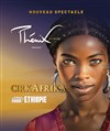 Cirkafrika par Les Etoiles du Cirque d'Ethiopie - Zénith d'Auvergne - Clermont-Ferrand