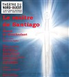 Le Maitre de Santiago - Théâtre du Nord Ouest