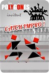 Catch Impro : Les Polygônes Vs La Troupe Théâtrale de l'INSA - Le Bal des Fringants
