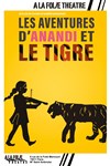 Les aventures d'Anandi et le Tigre - A La Folie Théâtre - Grande Salle