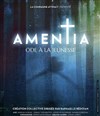 Amentia, Ode à la Jeunesse - Archipel Théâtre