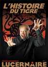 L'Histoire du Tigre - Théâtre Le Lucernaire
