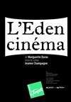 L'Eden cinéma - Théâtre de la Tempête - Cartoucherie
