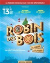 Robin des Bois, la légende... ou presque ! - Théâtre Le 13ème Art - Grande salle