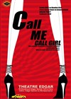 Call me, call girl ! - Théâtre d'Edgar