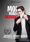 Jacques Henry Nader dans Moi, beau et méchant - Graines de Star Comedy Club