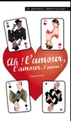Ah l'amour l'amour l'amour - Théâtre de Ménilmontant - Salle Guy Rétoré