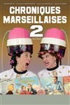 Chroniques Marseillaises 2 - La comédie de Marseille (anciennement Le Quai du Rire)