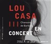 Lou Casa : Chansons de Barbara + Maria Dolores - Café de la Danse