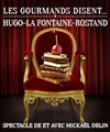 Les gourmands disent...Hugo - La Fontaine - Rostand - Aktéon Théâtre 