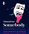 Monsieur Somebody - Centre Événementiel de Courbevoie