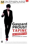 Gaspard Proust dans Gaspard Proust Tapine - Théâtre Montparnasse - Grande Salle