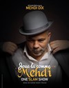 Mehdi Dix dans Joue la comme Mehdi - Pixel Avignon