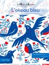 L'oiseau bleu - Théâtre Le Mélo D'Amélie