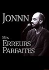 Jonn dans Mes erreurs parfaites - Le Paris de l'Humour