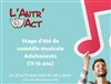 Stage Comédie Musicale Adolescents - L'Antr'Act