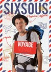 Sixsous dans Voyage Voyage - Le Complexe Café-Théâtre - salle du haut