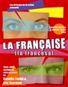 La française (la francesa) - Théâtre Clavel