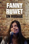 Fanny Ruwet | En rodage - Comédie Le Mans