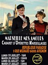 Marseille mes amours : cabaret d'opérettes marseillaises - Paradise République