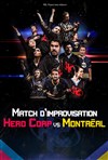 Hero Corp vs Montreal - Le Trianon