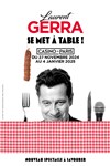 Laurent Gerra se met à table - Casino de Paris