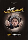 Anne Cangelosi dans Mémé Casse-Bonbons - La comédie de Marseille (anciennement Le Quai du Rire)