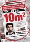 Michel Frenna dans 10m² - La Cible