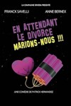 En attendant le divorce marions-nous - Théâtre à l'Ouest Caen