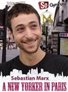 Sebastian Marx dans A New Yorker in Paris - SoGymnase au Théatre du Gymnase Marie Bell